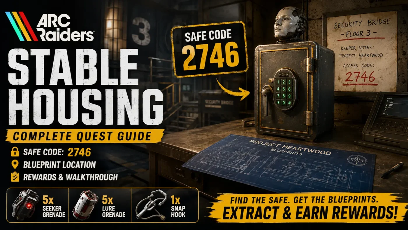 Stable Housing ARC Raiders: Safe Code 2746, Blueprint Location, Rewards & Complete Quest Guide