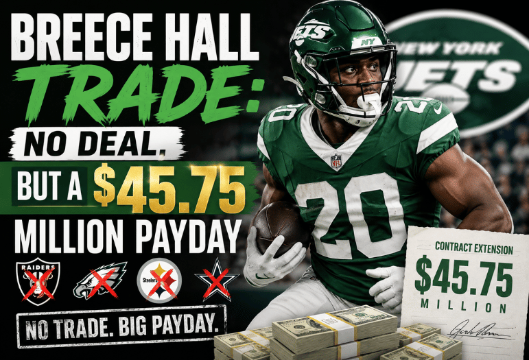 Breece Hall Trade: No Deal, But a $45.75 Million Payday 