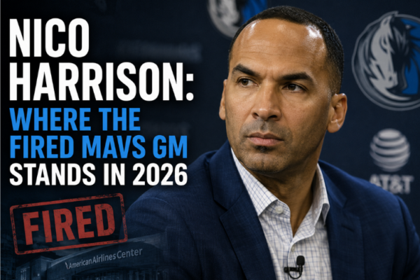 Nico Harrison: Where the Fired Mavs GM Stands in 2026 