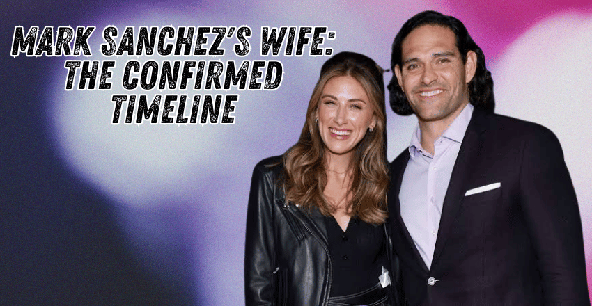 Mark Sanchez's wife: the confirmed timeline
